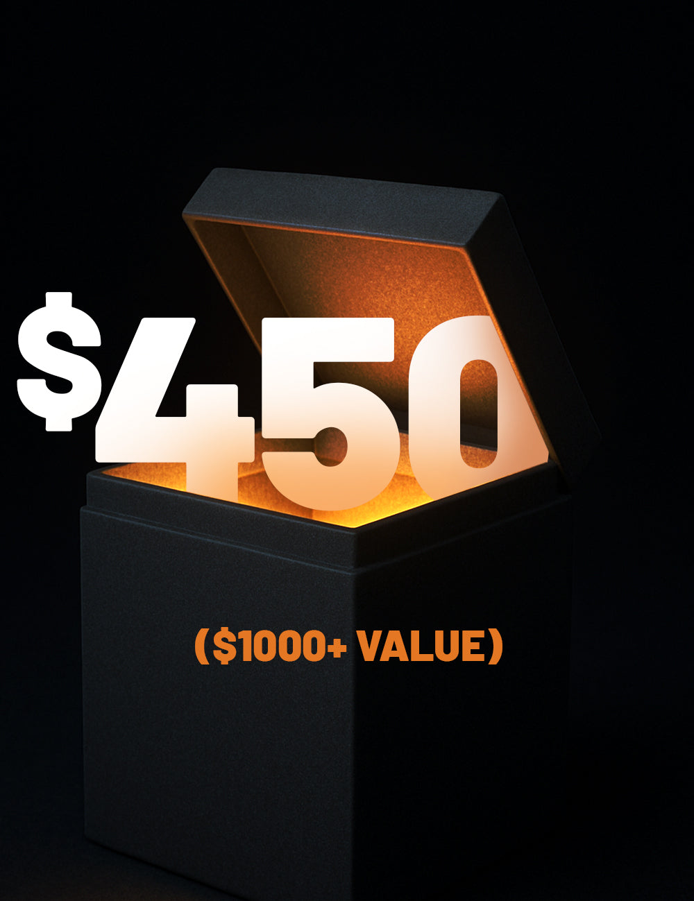 Black box with glowing interior displaying '$450' and '($1000+ Value)' on a black background